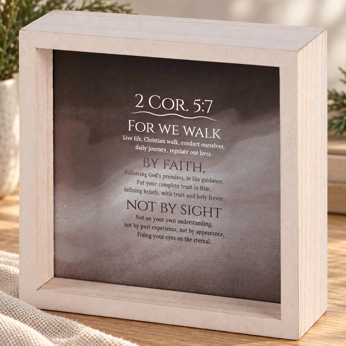 Tabletop Sign: Walk by Faith, Not by Sight — Two-Sided — Psalm & Cedar editorial product image